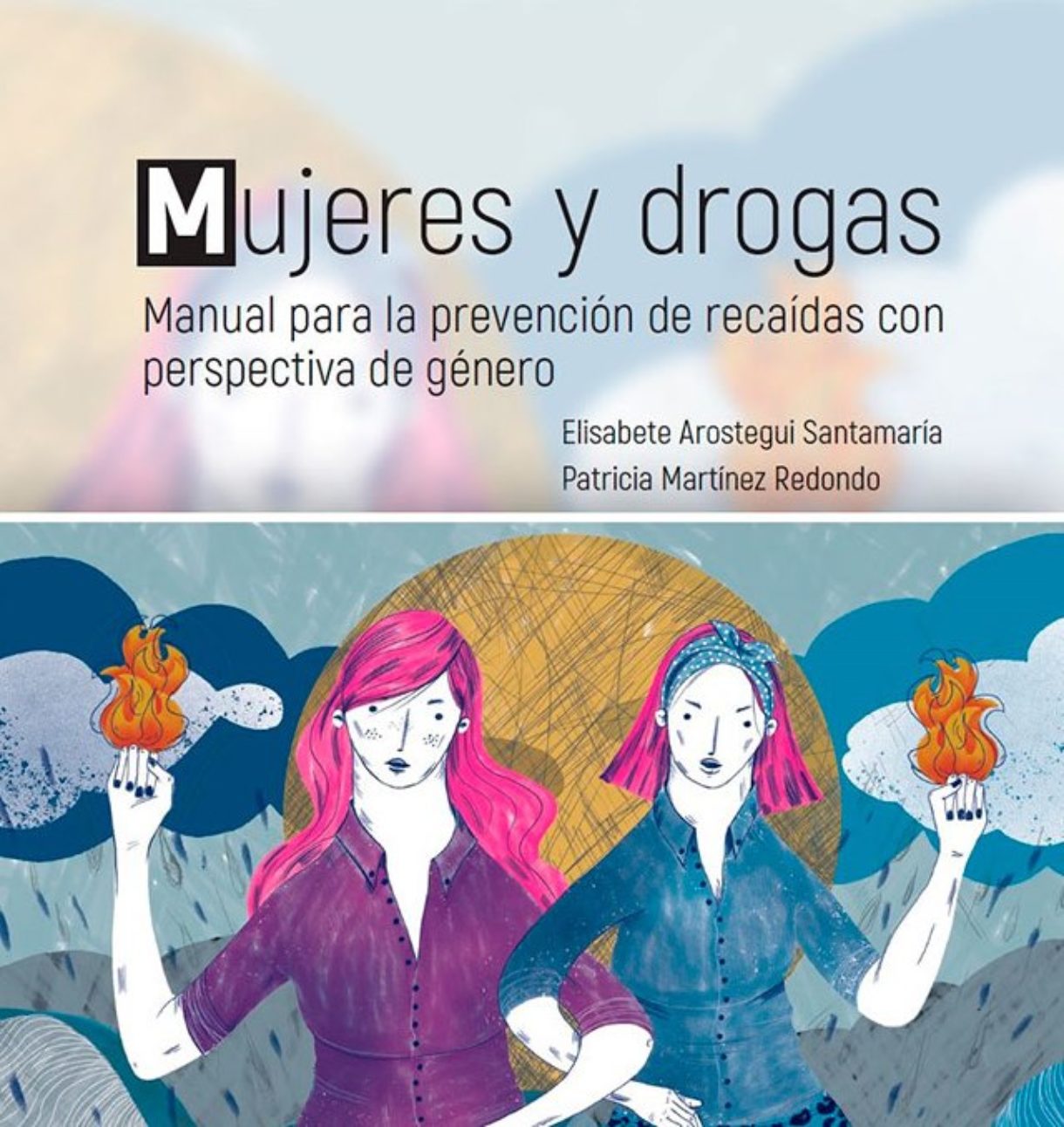 Mujeres y drogas. Manual para la prevención de recaídas con perspectiva de género