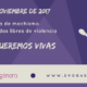 25 noviembre: Nos queremos vivas