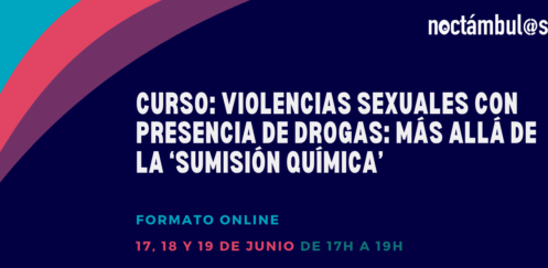 Curso online “Violencias sexuales con presencia de drogas: más allá de la ‘sumisión química’” – 17, 18 y 19/06/25
