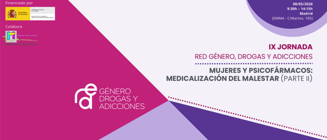 MATERIALES – IX Jornada de la Red Género, Drogas y Adicciones: «Mujeres y psicofármacos: medicalización del malestar (parte II)»