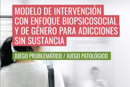 Modelo de intervención con enfoque biopsicosocial y de género para adicciones sin sustancia: juego problemático / juego patológico