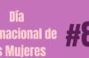 8 de marzo: feminismo, activismo y celebración