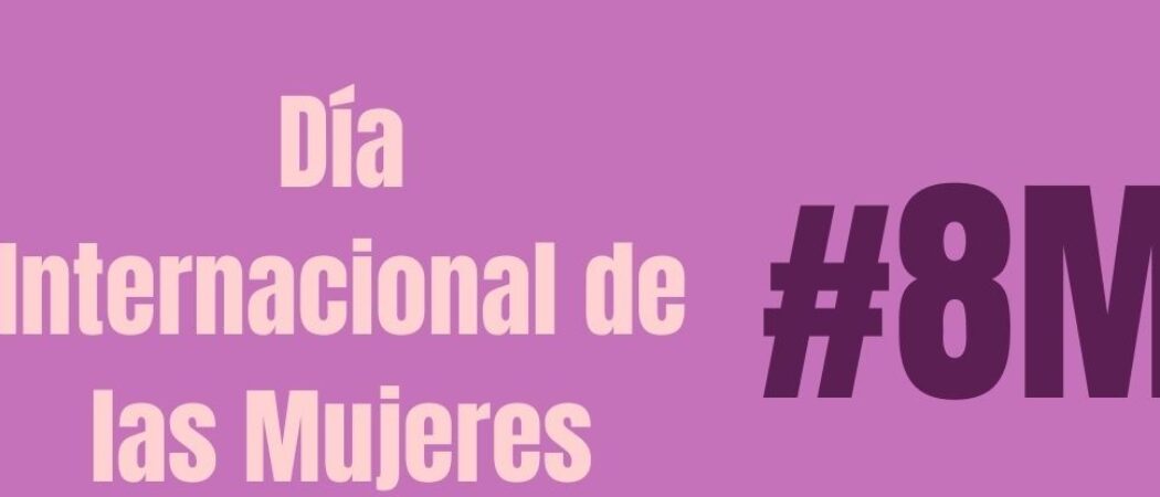 8 de marzo: feminismo, activismo y celebración