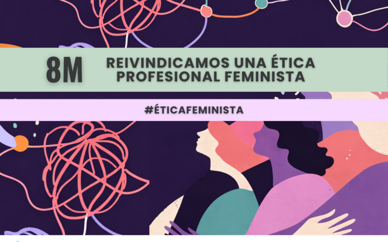 8M 2026: Reivindicamos una ética profesional feminista
