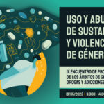 IX Encuentro de profesionales de género, drogas y adicciones: "Uso y abuso de sustancias y violencia de género" // Zaragoza
