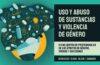 IX Encuentro de profesionales de género, drogas y adicciones: “Uso y abuso de sustancias y violencia de género” – Zaragoza, 18 mayo