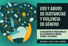 IX Encuentro de profesionales de género, drogas y adicciones: «Uso y abuso de sustancias y violencia de género» – Zaragoza, 18 mayo