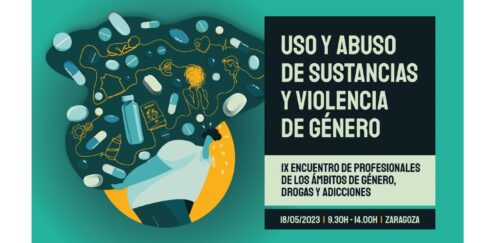 IX Encuentro de profesionales de género, drogas y adicciones: “Uso y abuso de sustancias y violencia de género” – Zaragoza, 18 mayo