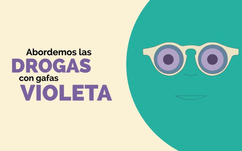 ¡Nuevo vídeo!: «Abordemos las drogas con gafas violeta»