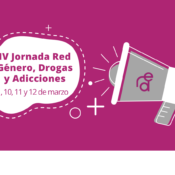 IV Jornada Red Género, Drogas y Adicciones