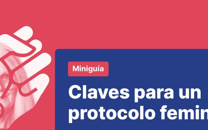 Guia de transversalización de género: «Claves para un protocolo feminista» (CAST y CAT)