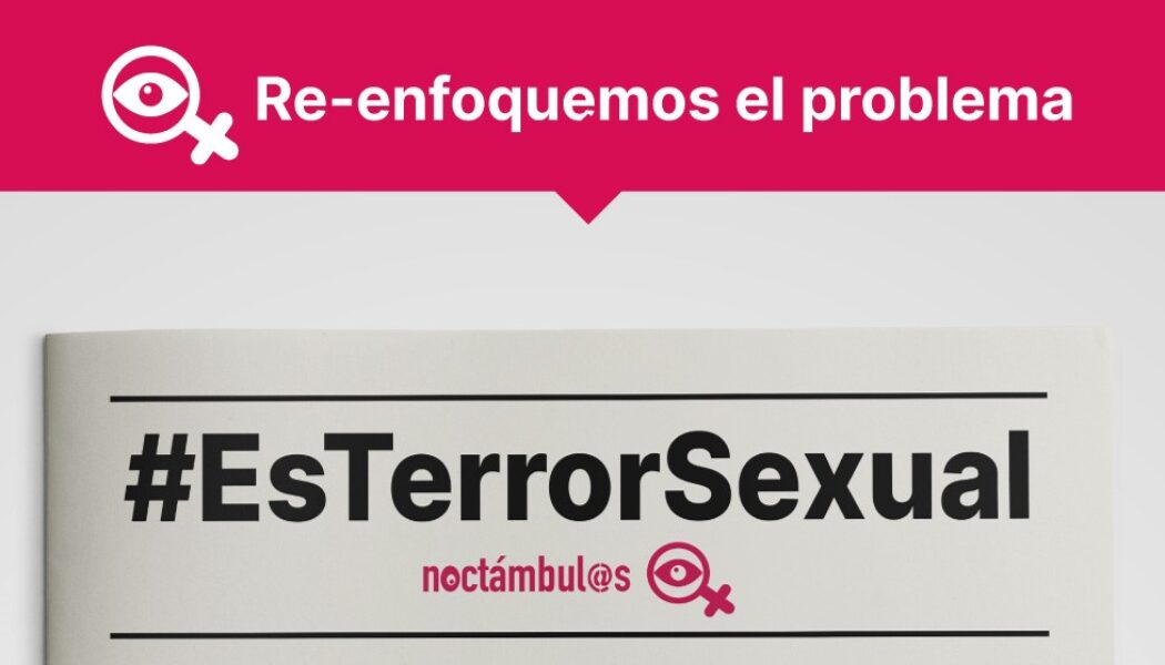 Campaña Noctámbul@s 2022: “Re-enfoquemos el problema”: por un abordaje mediático de las violencias sexuales con perspectiva de género