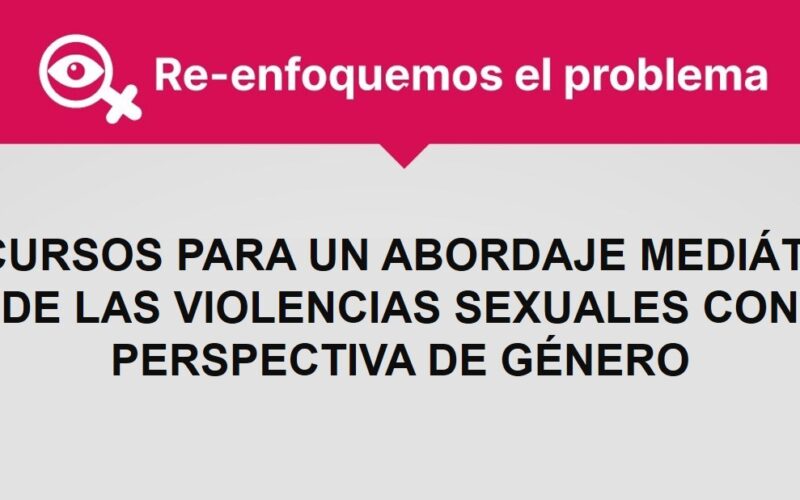 Recursos para un abordaje mediático de las violencias sexuales con perspectiva de género