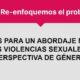 Recursos para un abordaje mediático de las violencias sexuales con perspectiva de género