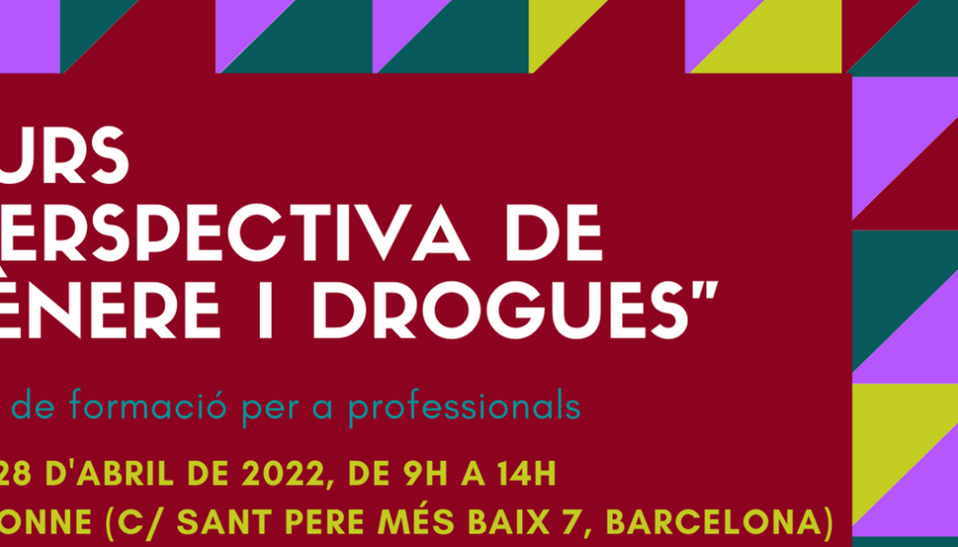 Nova edició del Curs “Perspectiva de gènere i drogues” – Barcelona, 26 i 28 abril