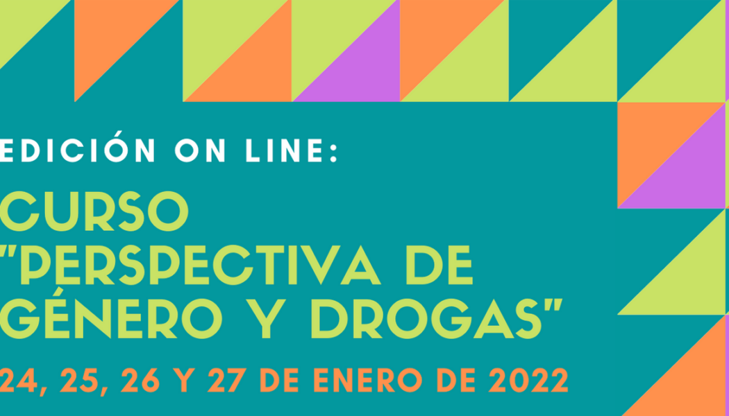 Nueva edición del Curso “Perspectiva de género y drogas” – on line