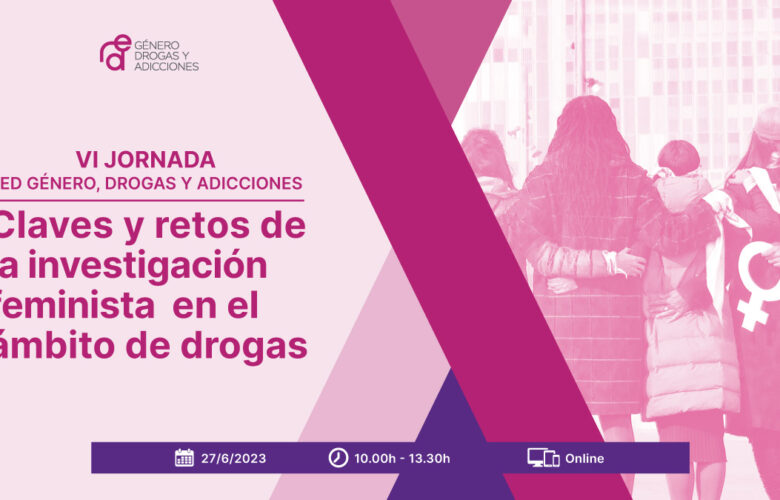 VI Jornada de la Red Género, Drogas y Adicciones – 27 de junio [10h – 13.30h / hora peninsular]