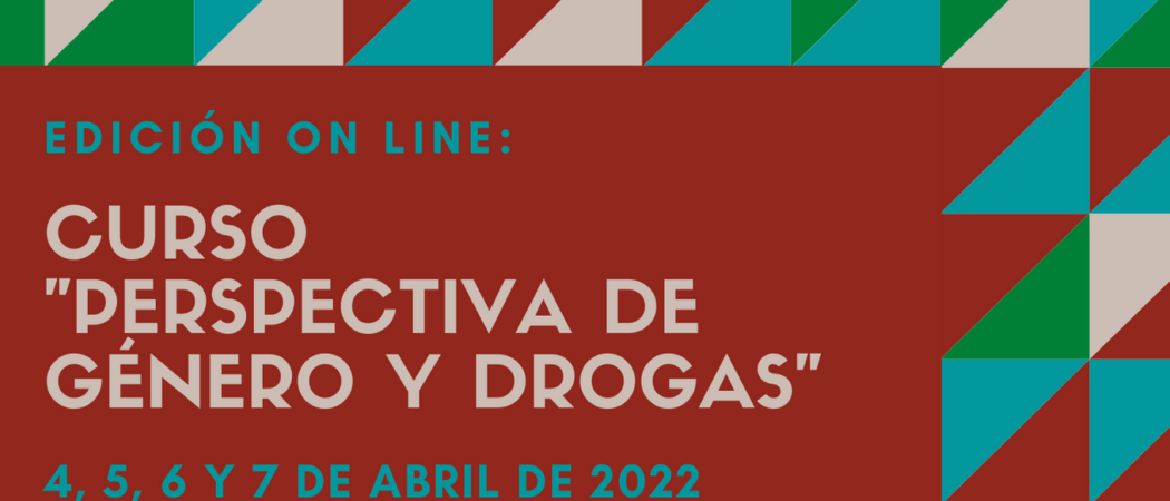 Nueva edición del Curso “Perspectiva de género y drogas” – on line