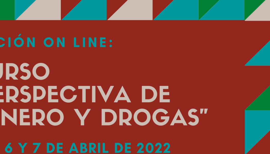 Nueva edición del Curso “Perspectiva de género y drogas” – on line