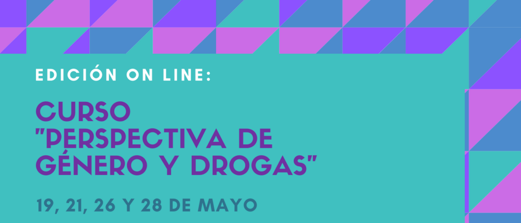 Curso “Perspectiva de género y drogas” – on line