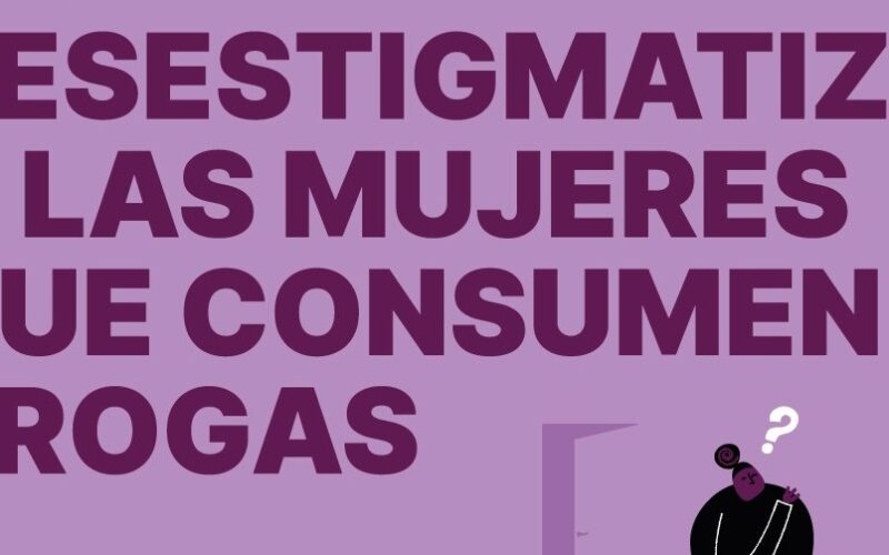 Campaña Malva 2022: Desestigmatiza a las mujeres que consumen drogas. #EstigmaEsRiesgo #CastigoEsRiesgo