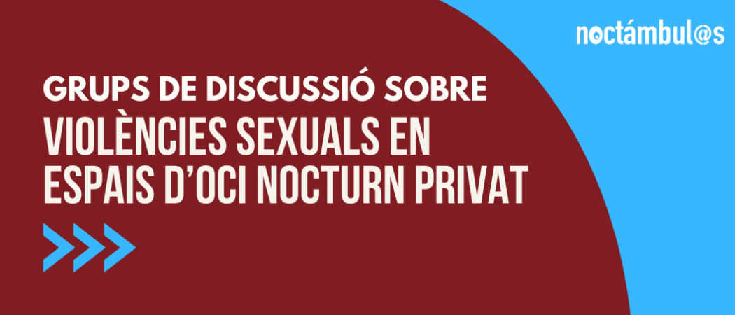 Grups de discussió sobre violències sexuals en espais d’oci nocturn privat