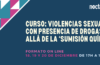 Curso ON LINE: “Violencias sexuales con presencia de drogas: más allá de la ‘sumisión química’” – 18, 19 y 20/12/23