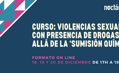 Curso ON LINE: “Violencias sexuales con presencia de drogas: más allá de la ‘sumisión química’” – 18, 19 y 20/12/23