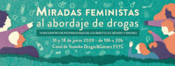 VI Encuentro de #GéneroyDrogas: “Miradas feministas al abordaje de drogas”. On line, 16 y 18 de junio