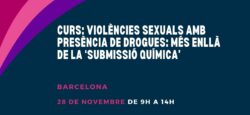 Curs a Barcelona: “Violències sexuals amb presència de drogues: més enllà de la ‘submissió química’” – 28 de novembre 2025