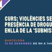 Curs a Barcelona: “Violències sexuals amb presència de drogues: més enllà de la ‘submissió química’” – 15/12/23