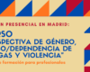 Nueva edición del Curso “Perspectiva de género, abuso / dependencia de drogas y violencia” – Madrid, 23 a 25 de marzo