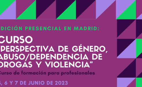 Nueva edición del Curso “Perspectiva de género, abuso / dependencia de drogas y violencia” – Madrid, 5 a 7 junio