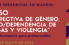 Nueva edición del Curso “Perspectiva de género, abuso / dependencia de drogas y violencia” – Madrid, 6 a 8 mayo