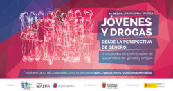 Jornada: “Jóvenes y drogas desde la perspectiva de género”. 15 de junio, Pamplona