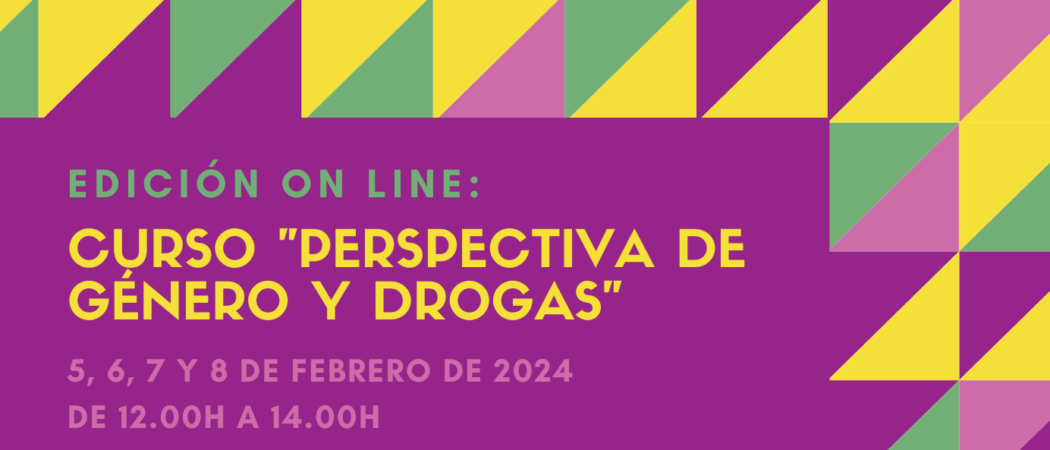 Nueva edición del Curso “Perspectiva de género y drogas” – on line – 5 a 8 febrero 2024