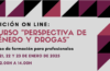 Nueva edición del Curso “Perspectiva de género y drogas» // On line