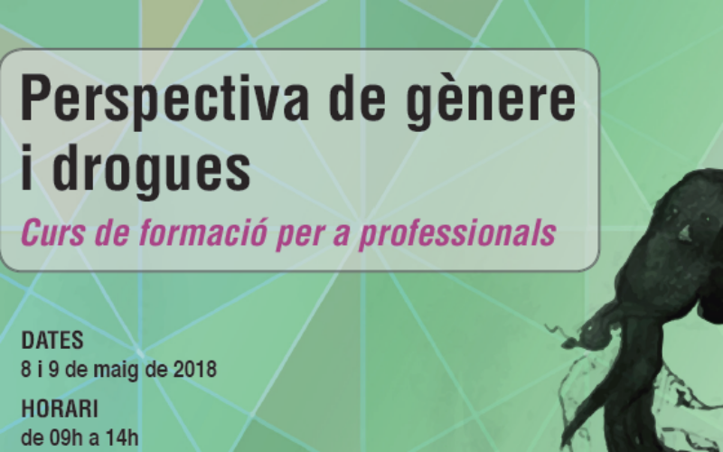 Curs «Perspectiva de gènere i drogues» – 8 i 9 maig 2018, Barcelona