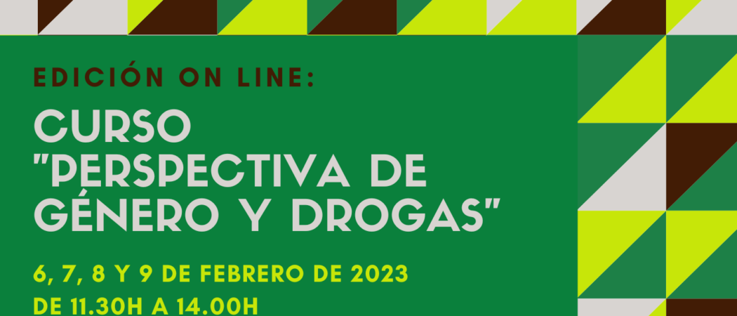 Nueva edición del Curso “Perspectiva de género y drogas” – on line