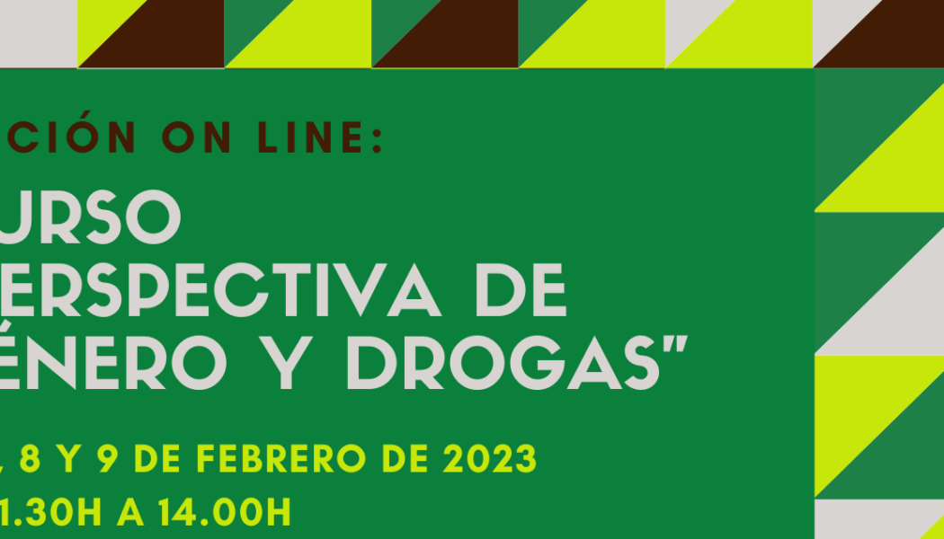 Nueva edición del Curso “Perspectiva de género y drogas” – on line