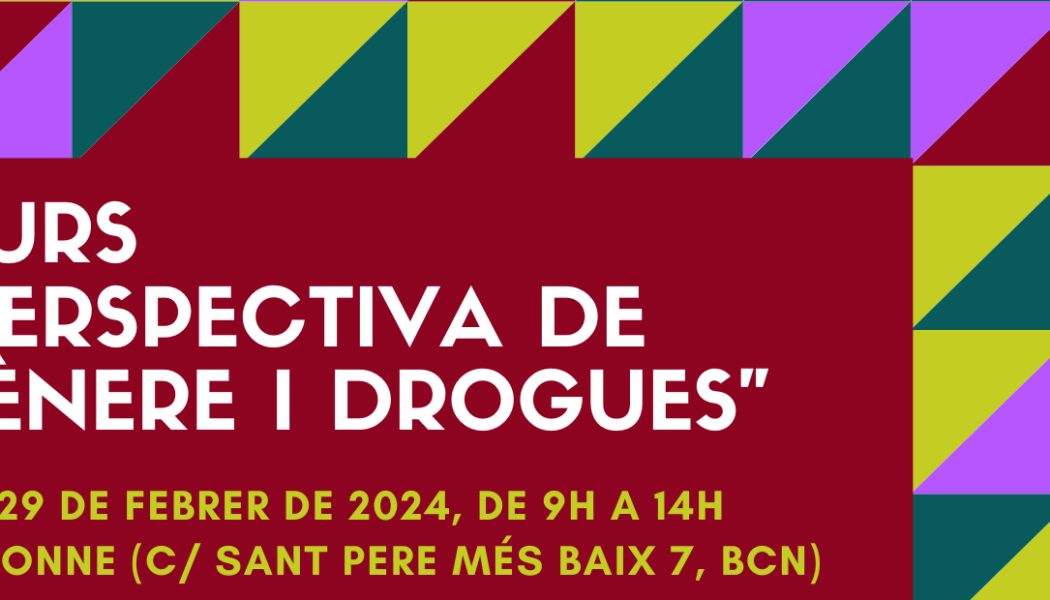 Nova edició del Curs “Perspectiva de gènere i drogues” – Barcelona, 27 i 29 febrer