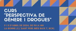 Nova edició del Curs “Perspectiva de gènere i drogues” – Barcelona, 9 i 11 d’abril