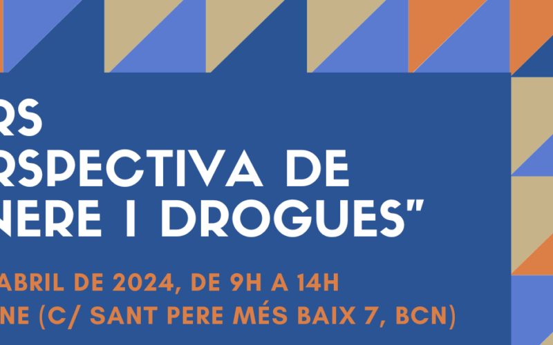 Nova edició del Curs “Perspectiva de gènere i drogues” – Barcelona, 9 i 11 d’abril