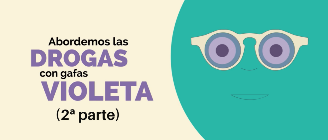 Vídeo «Abordemos las drogas con gafas violeta» (Parte 2: Violencia de género y uso de sustancias)