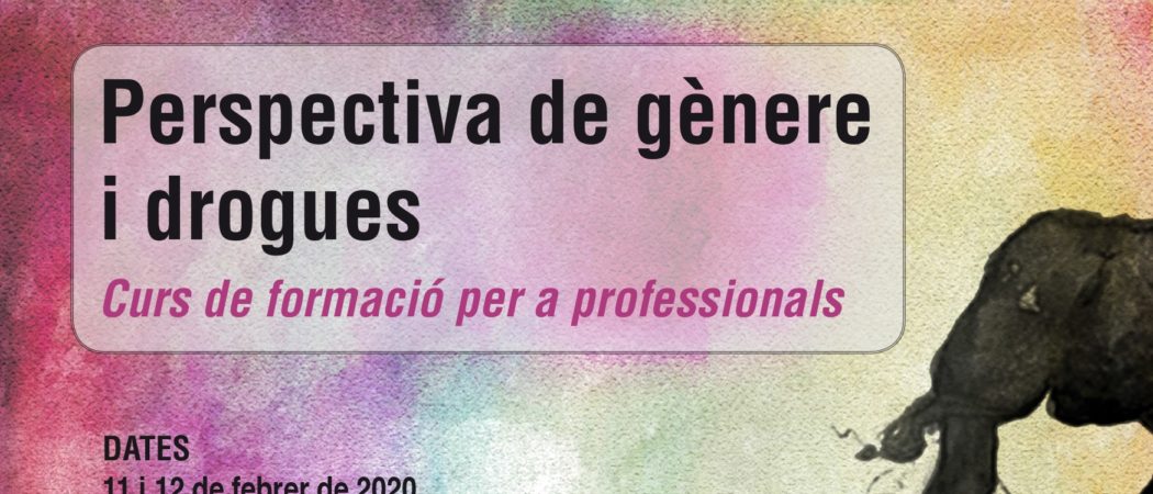 Curs «Perspectiva de gènere i drogues» – 11 i 12 febrer, Barcelona
