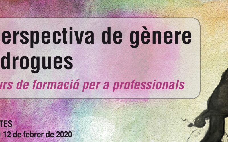 Curs «Perspectiva de gènere i drogues» – 11 i 12 febrer, Barcelona