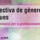 Curs “Perspectiva de gènere i drogues” – 11 i 12 febrer, Barcelona