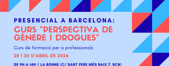 Nova edició del Curs “Perspectiva de gènere i drogues” – Barcelona, 28 i 30 d’abril