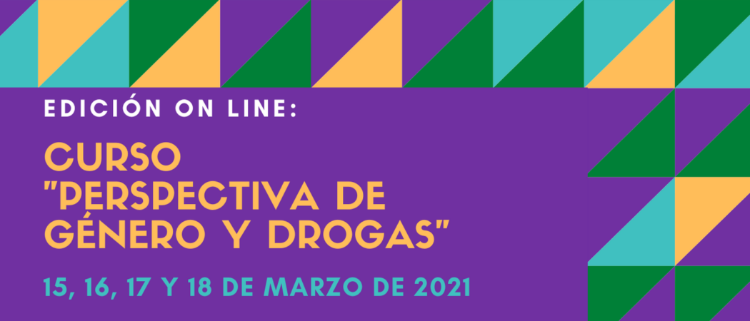 Nueva edición del Curso “Perspectiva de género y drogas” – on line