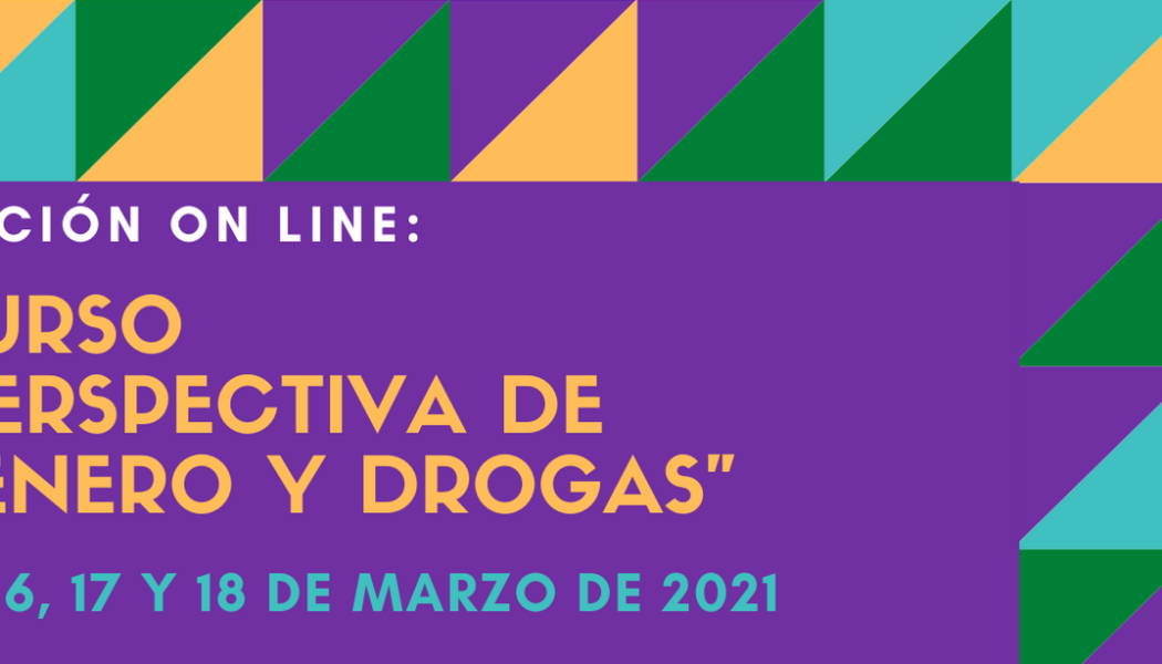 Nueva edición del Curso “Perspectiva de género y drogas” – on line